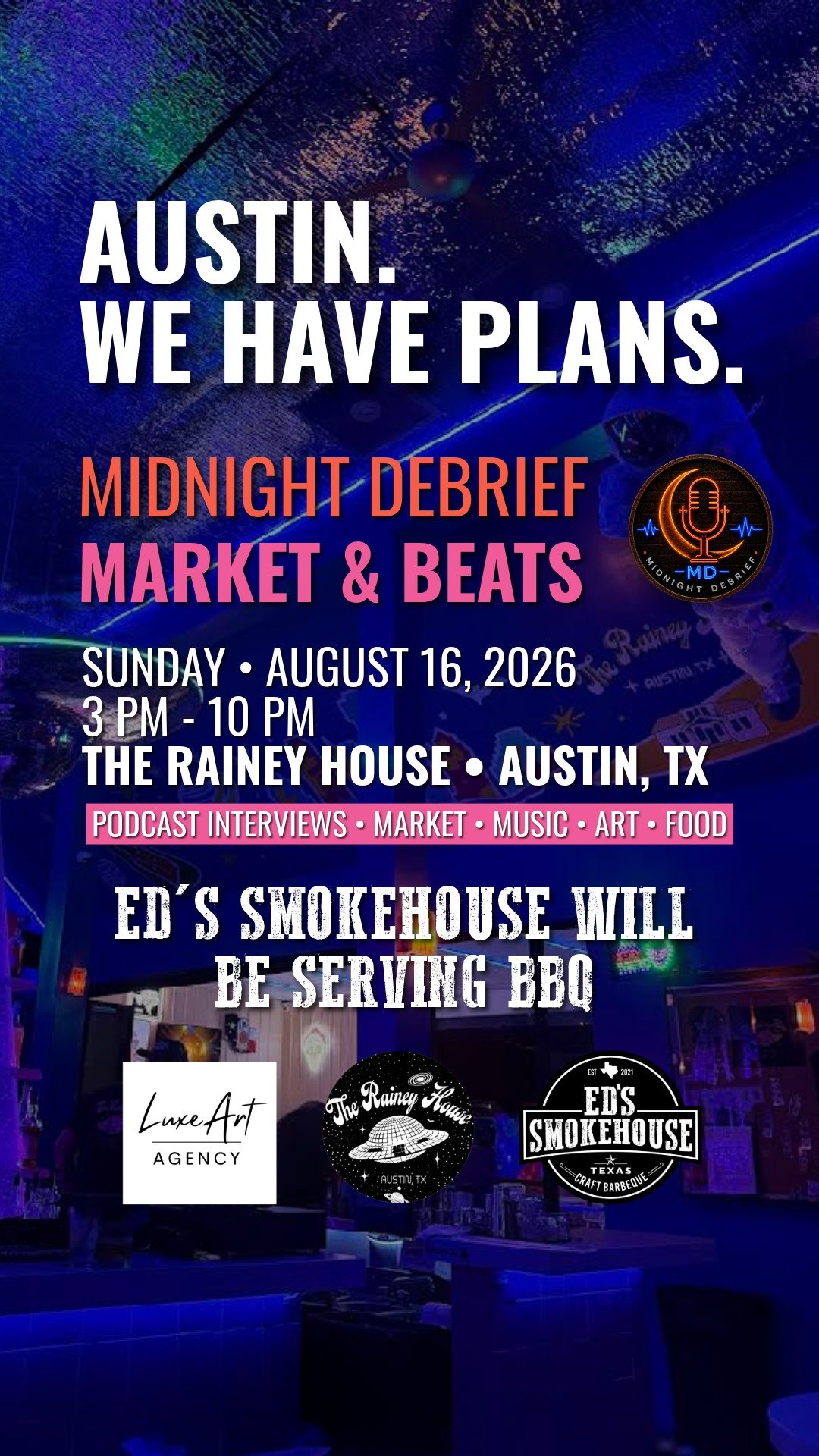 Midnight Debrief Market & Beats — Sunday, August 16, 2026, 3 PM to 10 PM at The Rainey House, Austin, TX. Ed's Smokehouse will be serving BBQ.